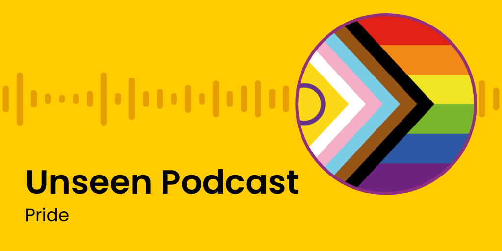 A graphic with bright yellow background mustard yellow soundwave details. Top right is the intersectional Pride flag in a circle. Bottom left is black text which reads 'Unseen Podcast: Pride'.
