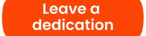 An orange rectangle button with text that reads "Leave a dedication"