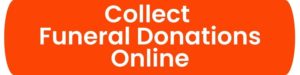 An orange rectangle button with text that reads "Collect Funeral Donations Online"