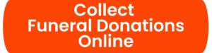 An orange rectangle button with text that reads "Collect Funeral Donations Online"
