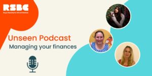A graphic with the RSBC logo, 3 photos of 3 different young women. The text reads: "Unseen Podcast Managing your finances".