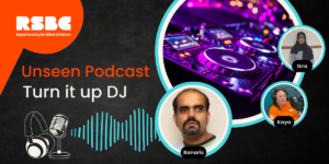 A graphic with the RSBC Logo, a photo of DJ equipment and headshots of the podcast speakers. The text reads: "Unseen Podcast - Turn it up DJ"