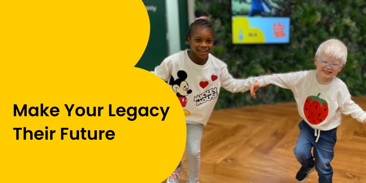 A graphic with 2 kids holding their hands and smiling at the camera. The text reads: "Make your legacy their future"